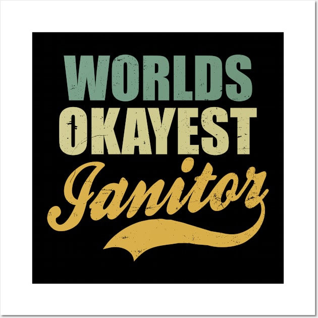 Janitor Shirt | Worlds Okayest Janitor Wall Art by Gawkclothing